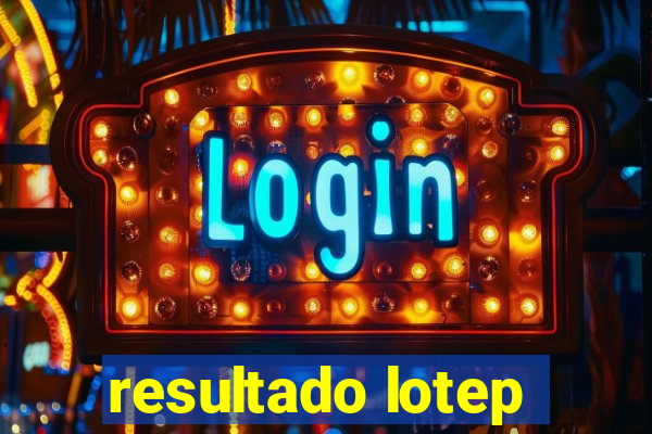 resultado lotep